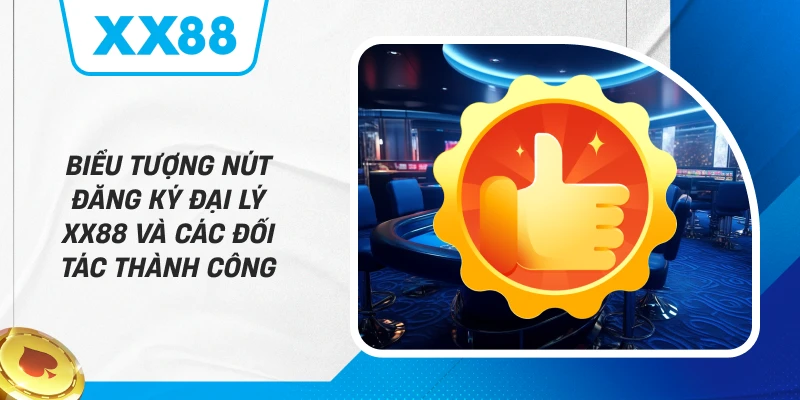 Biểu tượng nút Đăng Ký Đại Lý XX88 và các đối tác thành công