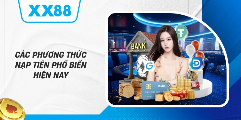 Các Phương Thức Nạp Tiền Phổ Biến Hiện Nay