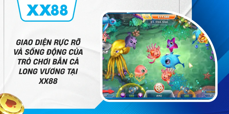 Giao diện rực rỡ và sống động của trò chơi Bắn Cá Long Vương tại XX88